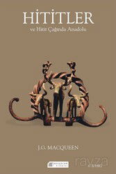 Hititler ve Hitit Çağında Anadolu - Akılçelen Kitaplar
