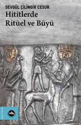 Hititlerde Ritüel ve Büyü - 1