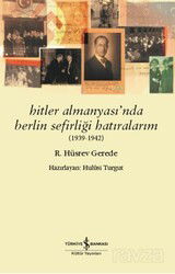 Hitler Almanyası'nda Berlin Sefirliği Hatıralarım (1939-1942) - İş Bankası Yayınları