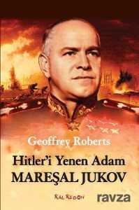 Hitler'i Yenen Adam Mareşal Jukov - Kalkedon Yayınları