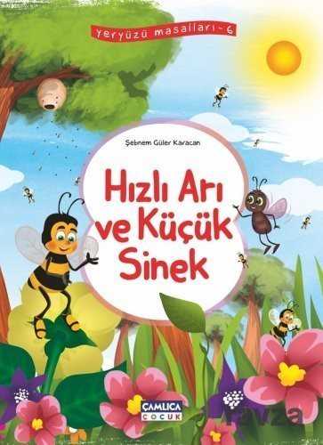 Hızlı Arı ve Küçük Sinek / Yeryüzü Masalları 6 - Çamlıca Çocuk Yayınları