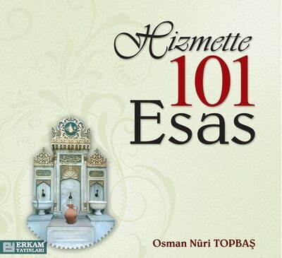 Hizmette 101 Esas - Osman Nuri Topbaş - 1