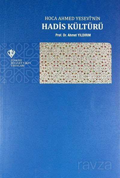 Hoca Ahmed Yesevi’nin Hadis Kültürü - Diyanet Vakfı Yayınları