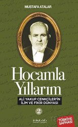 Hocamla Yıllarım-2 Ali Yakup Cenkciler'in İlim ve Fikir Dünyası - İnkılab Yayınları