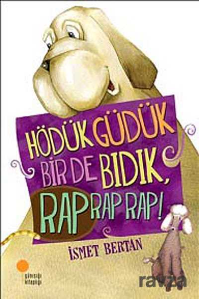 Hödük Güdük Bir de Bıdık, Rap Rap Rap! - Günışığı Kitaplığı