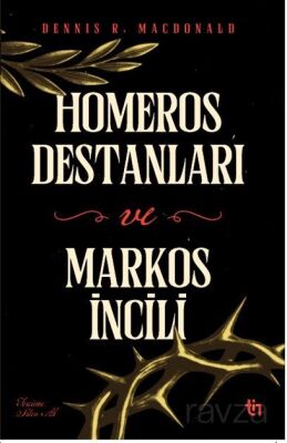 Homeros Destanları ve Markos İncili - 1