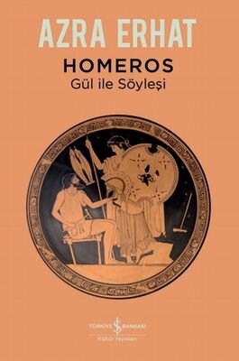 Homeros - Gül ile Söyleşi - 1