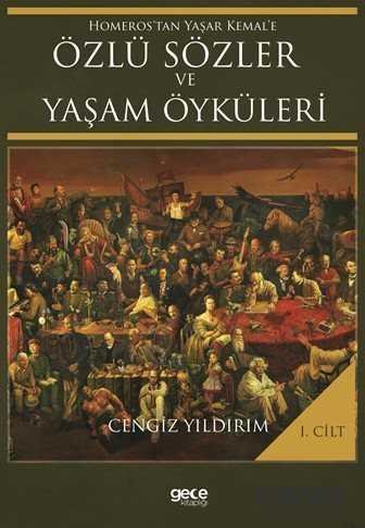 Homeros'tan Yaşar Kemal'e Özlü Sözler ve Yaşam Öyküleri Cilt 1 - 1