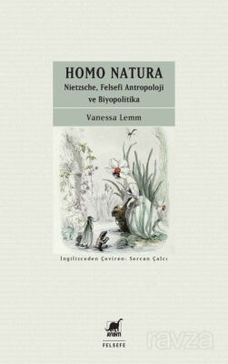 Homo Natura: Nietzsche, Felsefi Antropoloji ve Biyopolitika - 1