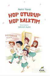 Hop Oturup Hop Kalktım - Elma Yayınevi