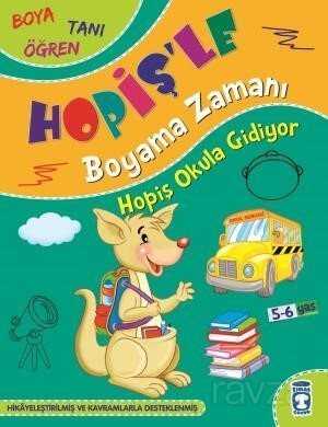Hopiş Okula Gidiyor / Hopişle Boyama Zamanı - Timaş Çocuk Yayınları