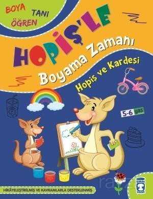 Hopiş ve Kardeşi / Hopişle Boyama Zamanı - Timaş Çocuk Yayınları