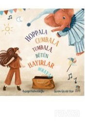 Hoppala Cumbala Tumbala, Bütün Hayırlar Buraya - İthaki Çocuk