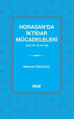 Horasan'da İktidar Mücadeleleri (H.86-180 / M.705-796) - 1