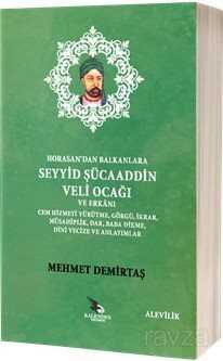 Horasandan Balkanlara Seyyid Şücaaddin Veli Ocağı ve Erkanı - Kalender Yayınevi