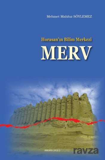 Horasan’in Bilim Merkezi Merv - Ankara Okulu Yayınları