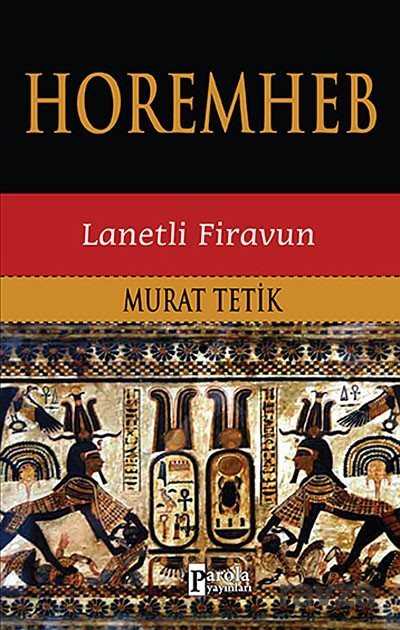 Horemheb - Lanetli Firavun - Parola Yayınları