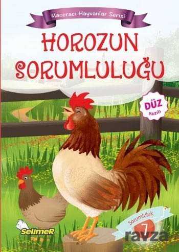 Horozun Sorumluluğu / Maceracı Hayvanlar Serisi 7 - Yumurcak Yayınları