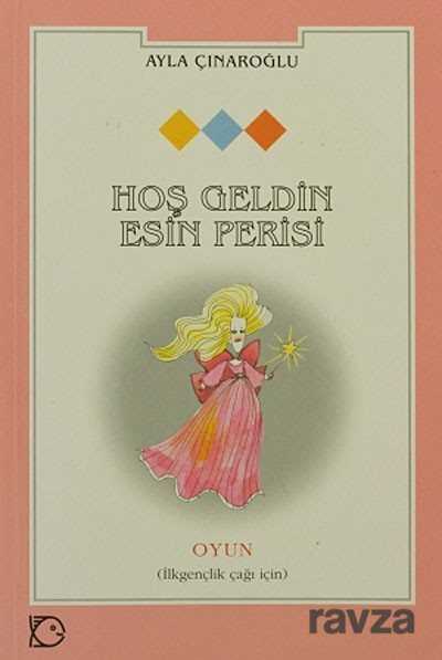 Hoş Geldin Esin Perisi / Oyun (İlkgençlik Çağı İçin) - Uçanbalık Yayınları