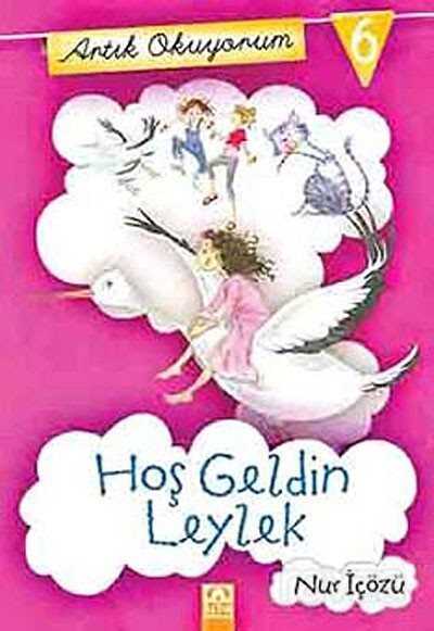 Hoş Geldin Leylek / Artık Okuyorum -6 - Altın Kitaplar