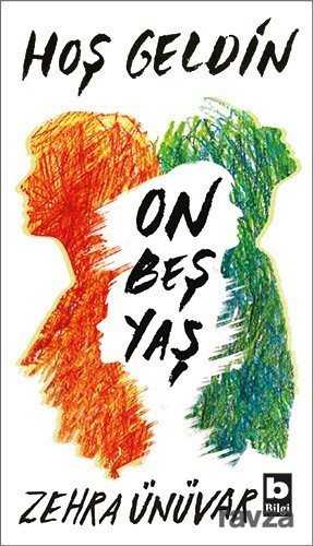 Hoş Geldin On Beş Yaş - Bilgi Yayınevi