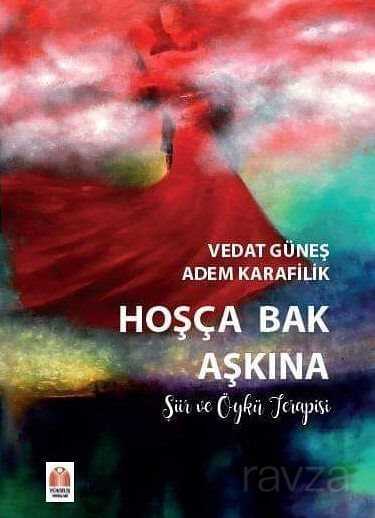 Hoşça Bak Aşkına - Yükseliş Yayınları