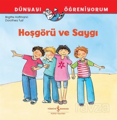 Hoşgörü ve Saygı / Dünyayı Öğreniyorum - 1