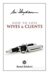 How to Lose Wives - Clients - Remzi Kitabevi