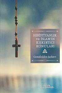 Hristiyanlık ve İslam'ın Kışkırtıcı Konuları - 1