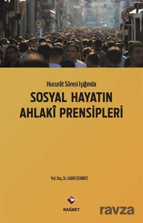 Hucurat Suresi Isiginda Sosyal Hayatin Ahlaki Prensipleri - 1