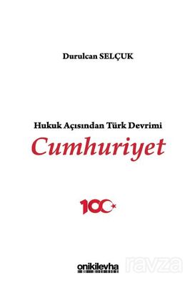 Hukuk Açısından Türk Devrimi: Cumhuriyet - 1