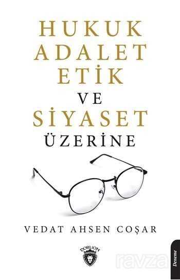 Hukuk Adalet Etik Ve Siyaset Üzerine - Dorlion Yayınevi