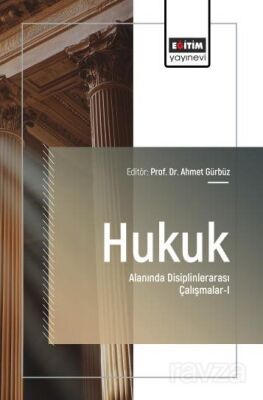 Hukuk Alanında Disiplinlerarası Çalışmalar-I - 1