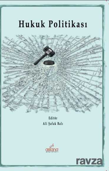 Hukuk Politikası - Astana Yayınları