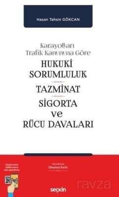 Hukukî Sorumluluk, Tazminat, Sigorta ve Rücu Davaları - 1