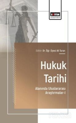 Hukuk Tarihi Alanında Uluslararası Araştırmalar-I - 1