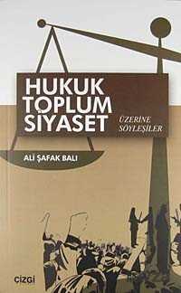 Hukuk Toplum Siyaset Üzerine Söyleşiler - 1