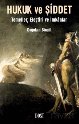 Hukuk ve Şiddet: Temeller, Eleştiri ve İmkanlar - 1