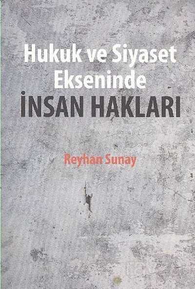 Hukuk ve Siyaset Ekseninde İnsan Hakları - 1