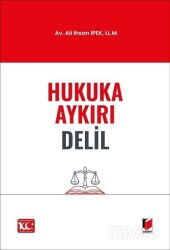 Hukuka Aykırı Delil - Adalet Yayınevi
