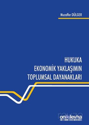 Hukuka Ekonomik Yaklaşımın Toplumsal Dayanakları - 1