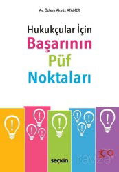 Hukukçular İçin Başarının Püf Noktaları - Seçkin Yayıncılık