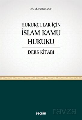 Hukukçular İçin İslam Kamu Hukuku Ders Kitabı - 1