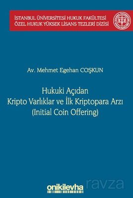 Hukuki Açıdan Kripto Varlıklar ve İlk Kriptopara Arzı (Initial Coin Offering) İstanbul Üniversitesi - 1