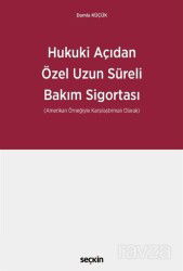 Hukuki Açıdan Özel Uzun Süreli Bakım Sigortası - Seçkin Yayıncılık