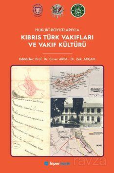 Hukuki Boyutlarıyla Kıbrıs Türk Vakıfları ve Vakıf Kültürü - Hiper Yayın