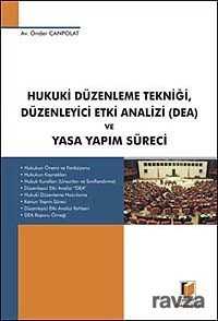 Hukuki Düzenleme Tekniği, Düzenleyici Etki Analizi (DEA) ve Yasa Yapım Süreci - Adalet Yayınevi