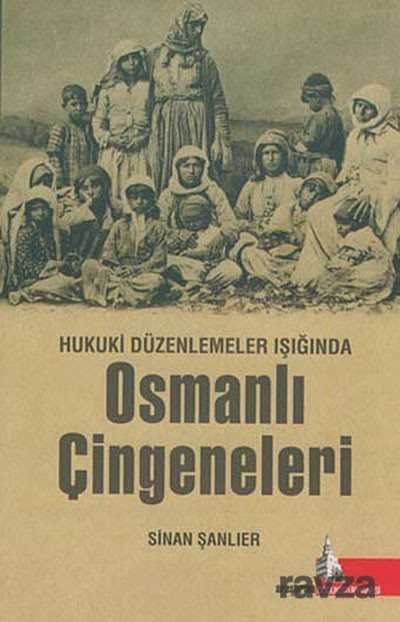 Hukuki Düzenlemeler Işığında Osmanlı Çingeneleri - 1