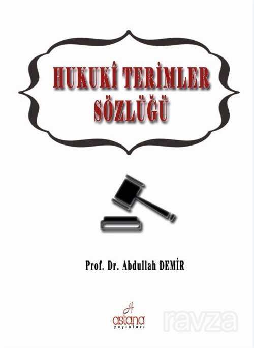 Hukuki Terimler Sözlüğü - Astana Yayınları