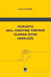 Hukukta Akıl Yürütme Yöntemi Olarak Kıyas (Analoji) - Adalet Yayınevi
